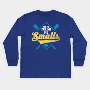 You're Killing Me Smalls Kids Long Sleeve T-Shirt